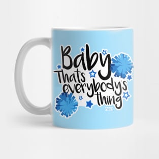 Baby.. that's Everybody's Thing Mug